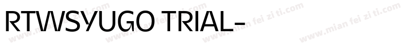RTWSYUGO TRIAL字体转换